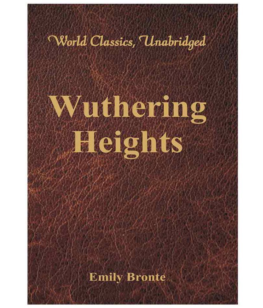 Wuthering Heights (World Classics, Unabridged) by Emily