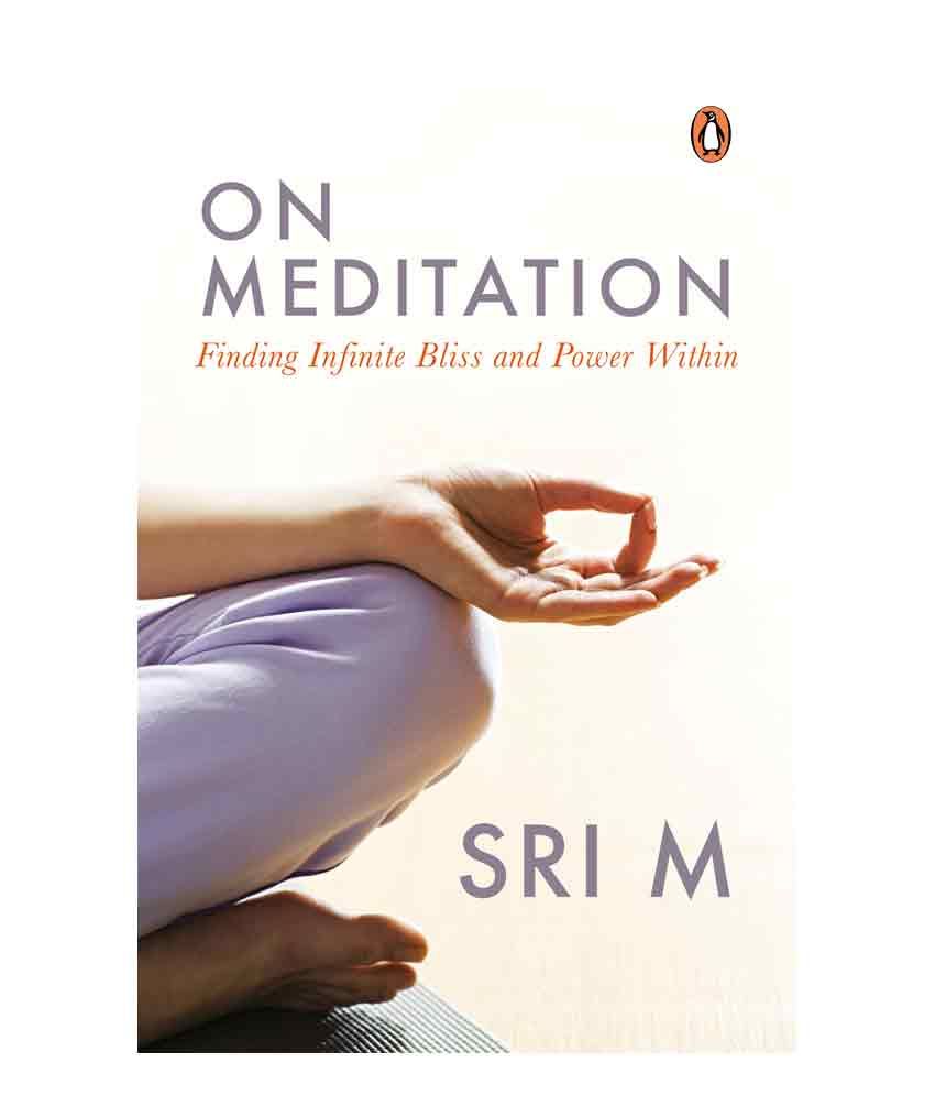     			On Meditation : Finding Infinite Bliss and Power Within by Sri M