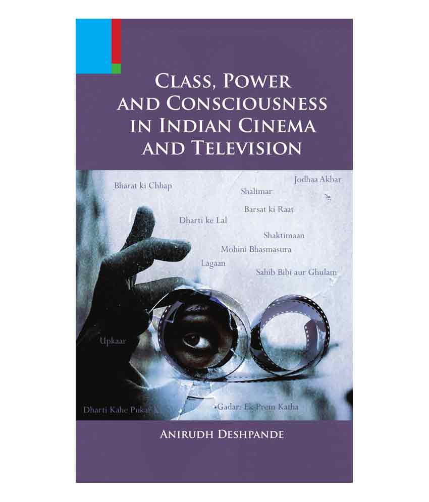     			Class, Power And Consciousness In Indian Cinema And Television (HB)