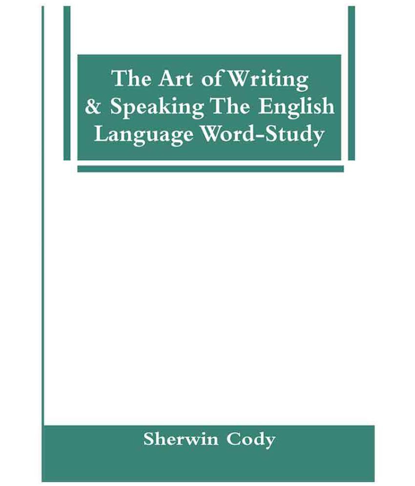 The Art Of Writing & Speaking The English Language WordStudy Buy The