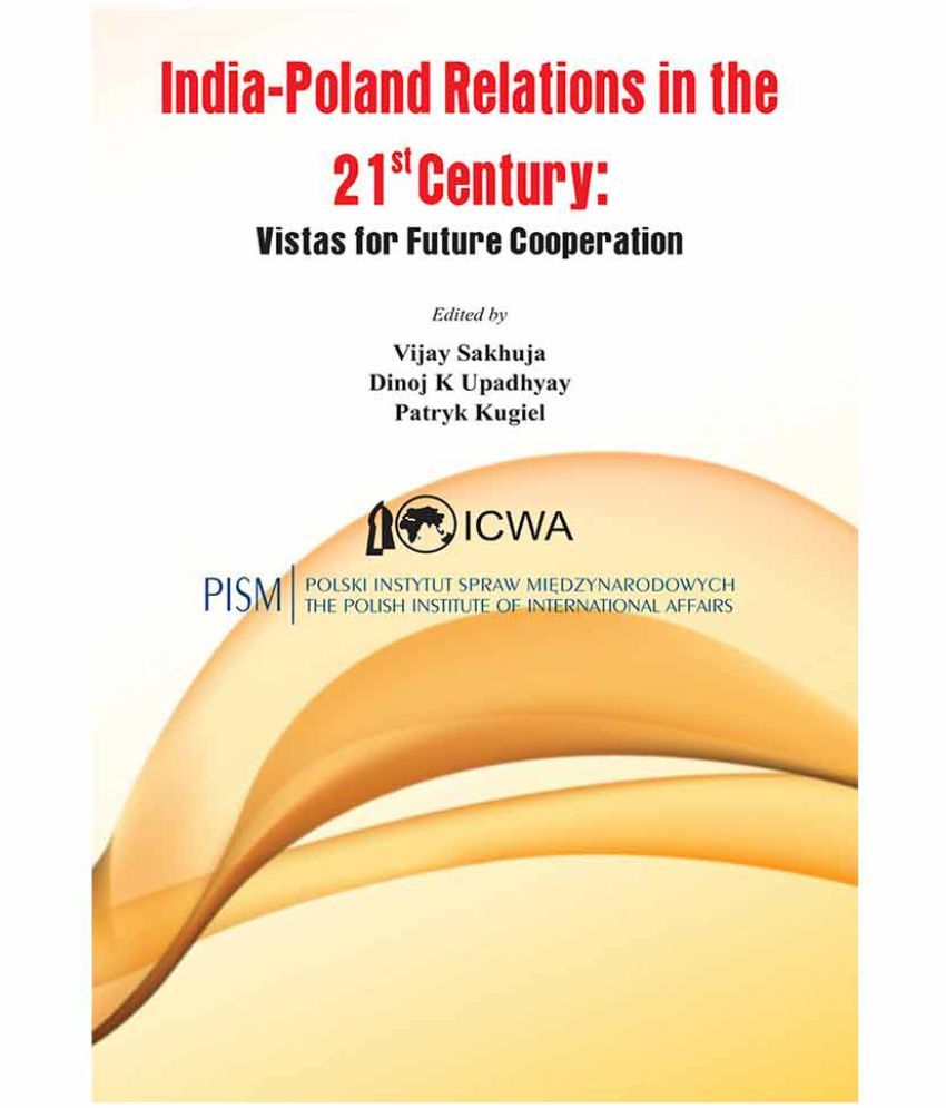 India Poland Relations in the 21st Century Vistas for Future