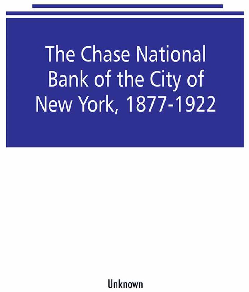 The Chase National Bank of the City of New York, 18771922 Buy The