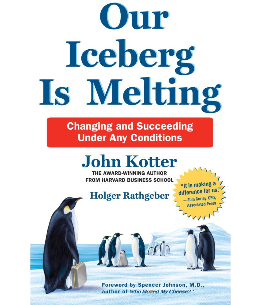     			Our Iceberg is Melting: Changing and Succeeding Under Any Conditions