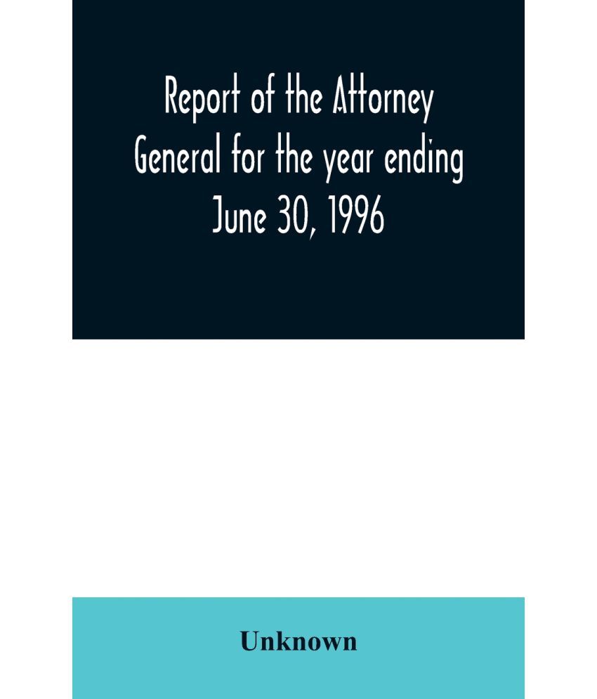 Report of the Attorney General for the year ending June 30, 1996 Buy