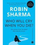 Who Will Cry When You Die (English) New Cover ROBIN SHARMA