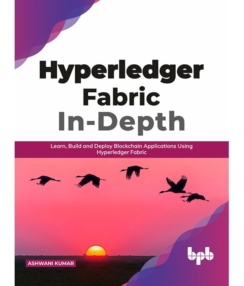 Hyperledger Fabric InDepth Buy Hyperledger Fabric InDepth Online at