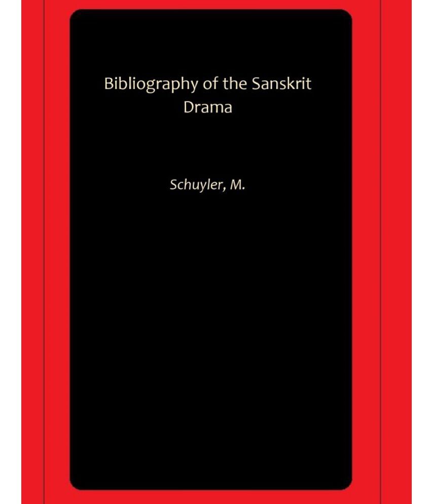     			Bibliography of the Sanskrit Drama