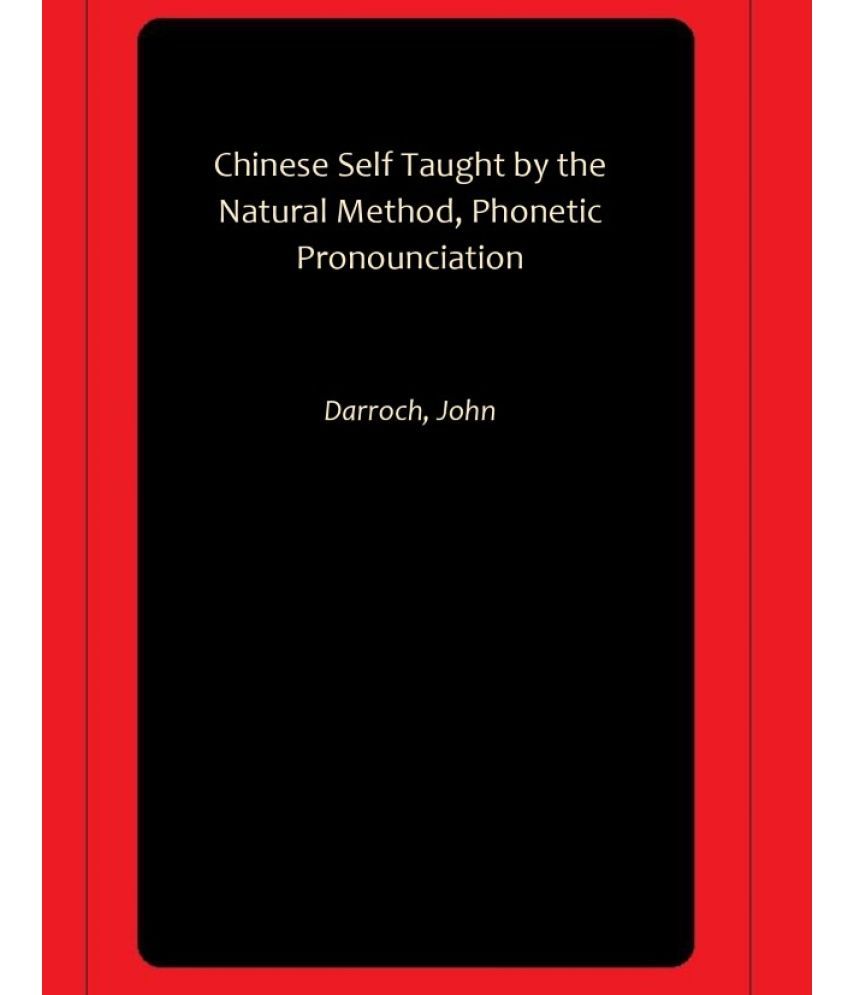     			Chinese Self Taught by the Natural Method, Phonetic Pronounciation