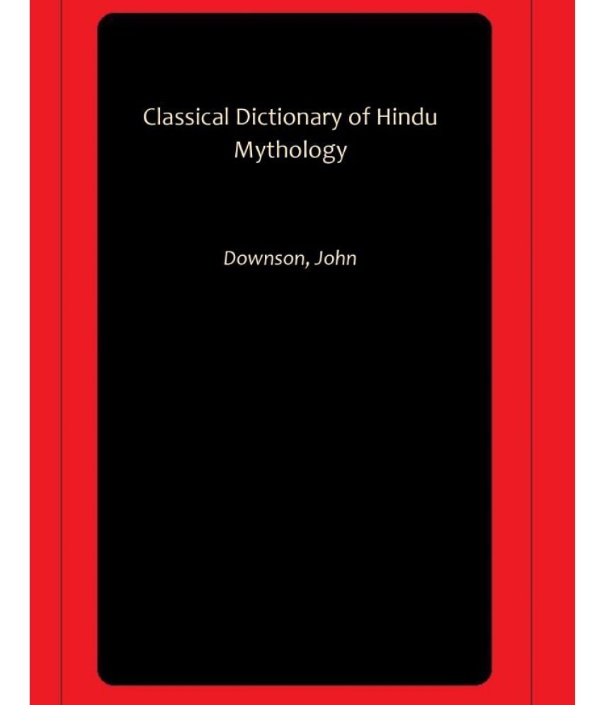     			Classical Dictionary of Hindu Mythology