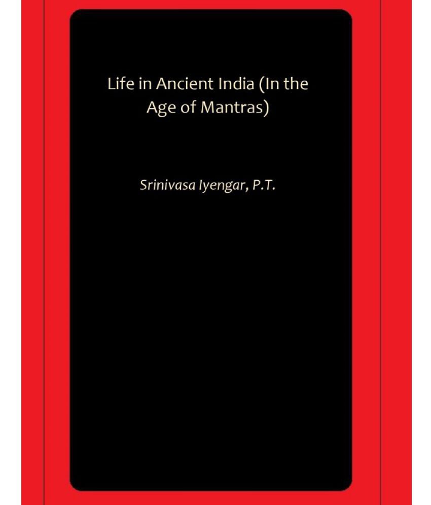     			Life in Ancient India (In the Age of Mantras)