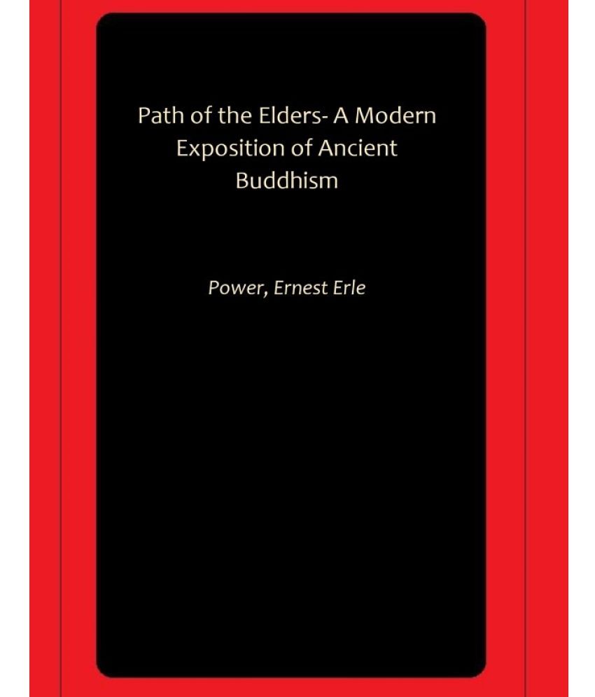     			Path of the Elders- A Modern Exposition of Ancient Buddhism