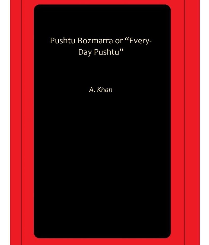     			Pushtu Rozmarra or “Every-Day Pushtu”