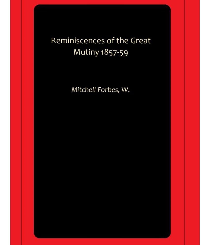     			Reminiscences of the Great Mutiny 1857-59