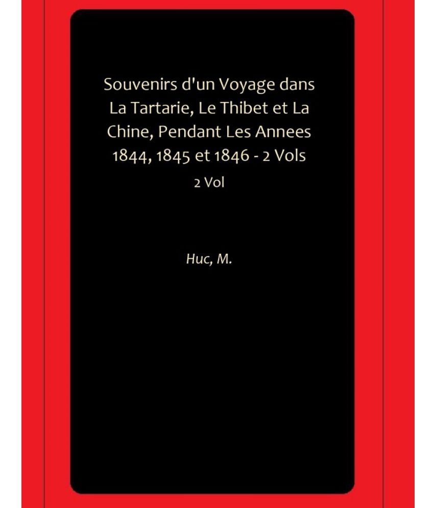     			Souvenirs d'un Voyage dans La Tartarie, Le Thibet et La Chine, Pendant Les Annees 1844, 1845 et 1846 - 2 Vols