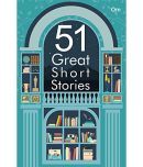 51 GREAT SHORT STORIES