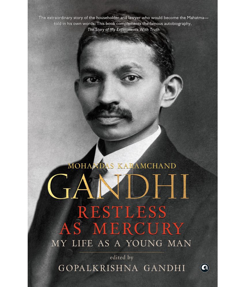     			RESTLESS AS MERCURY: My Life As a Young Man Mohandas Karamchand Gandhi