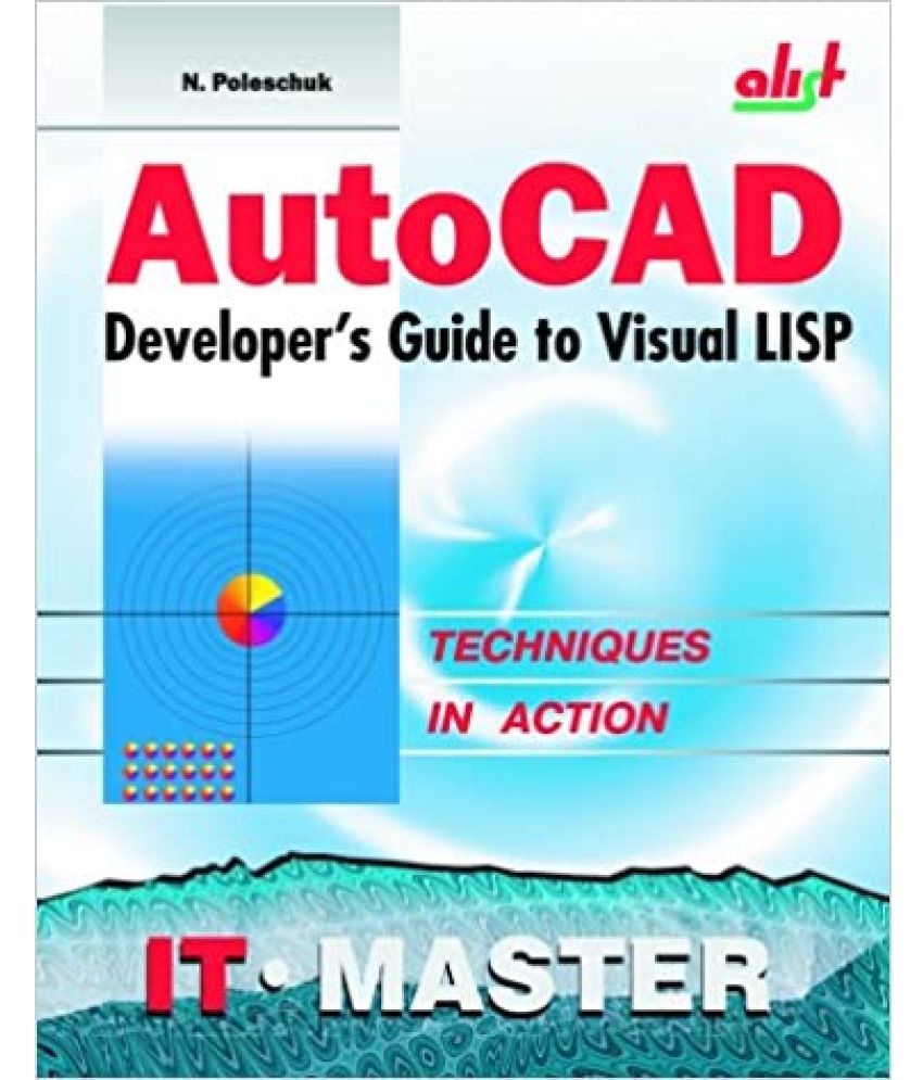 AutoCAD Developer's Guide to Visual LISP Buy AutoCAD Developer's Guide