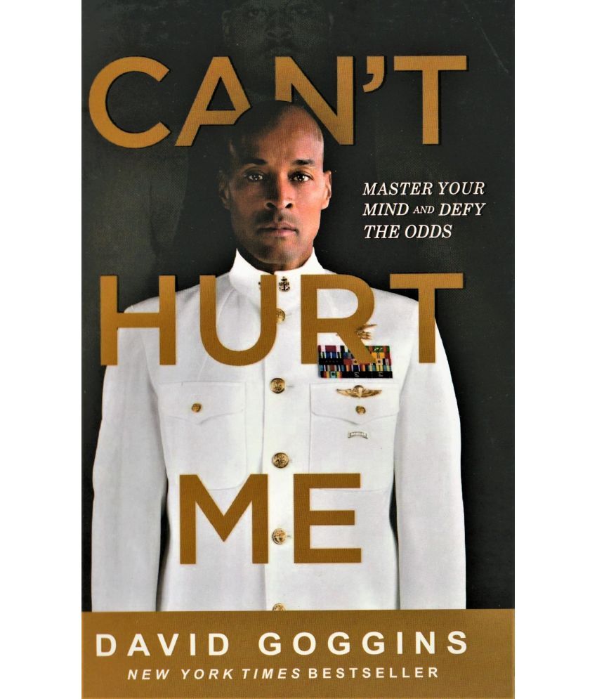     			CANT HURT ME BY DAVID GOGGINS NEW YORK TIMES BESTER SEIIER.