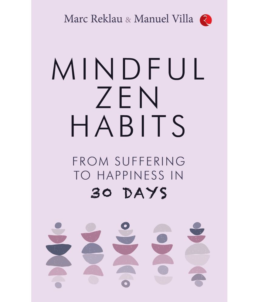     			MINDFUL ZEN HABITS: From Suffering to Happiness In 30 Days