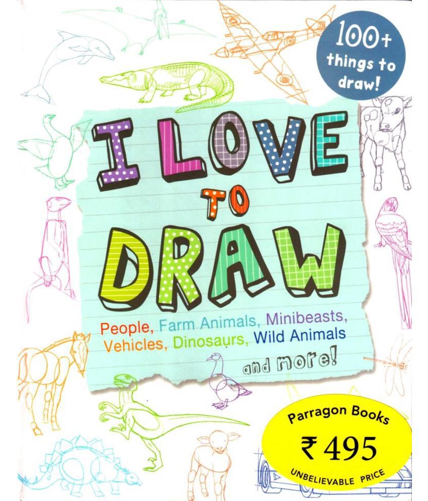     			I LOVE TO DRAW - 100+ THINGS TO DRAW