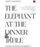 THE ELEPHANT AT THE DINNER TABLE: A JOURNEY INTO EXPERIENTIAL LEADERSHIP