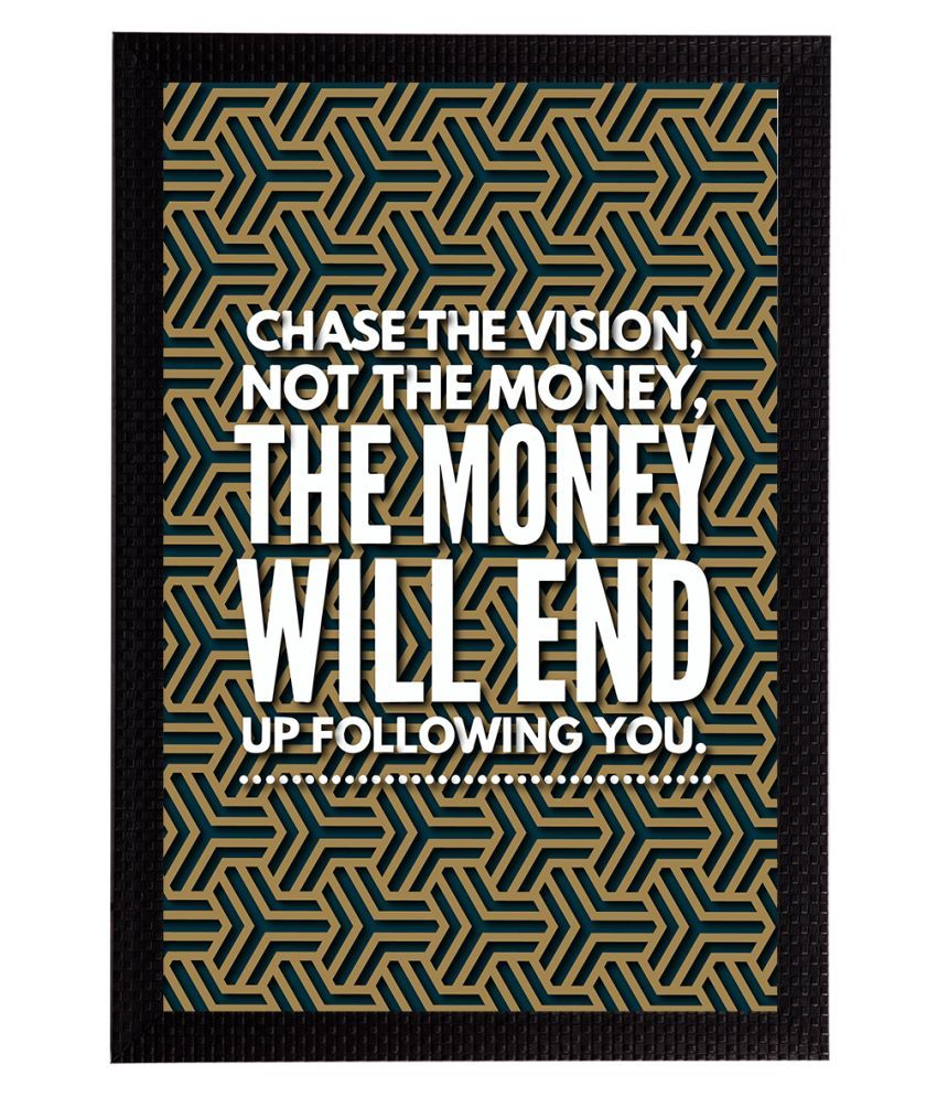     			eCraftIndia Brown & White Chase The Vision, Not The Money, The Money Will End Up Following You Quote Painting