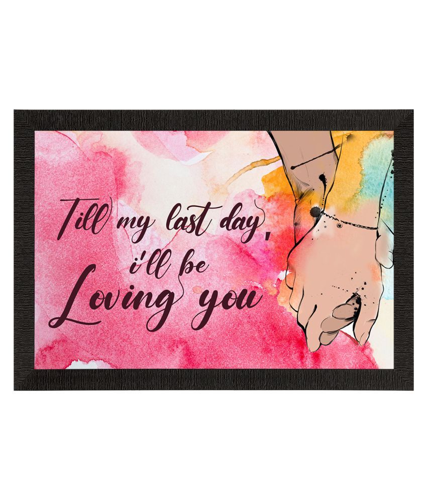     			eCraftIndia Pink & Beige Till My Last Day I Will Be Loving You Quote Satin Matt Texture UV Wall Art