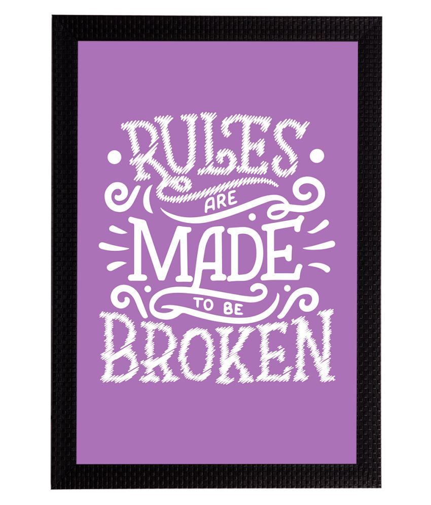     			eCraftIndia "Rules Are Made To Be Broken" Motivational Quote Satin Matt Texture UV Art Painting