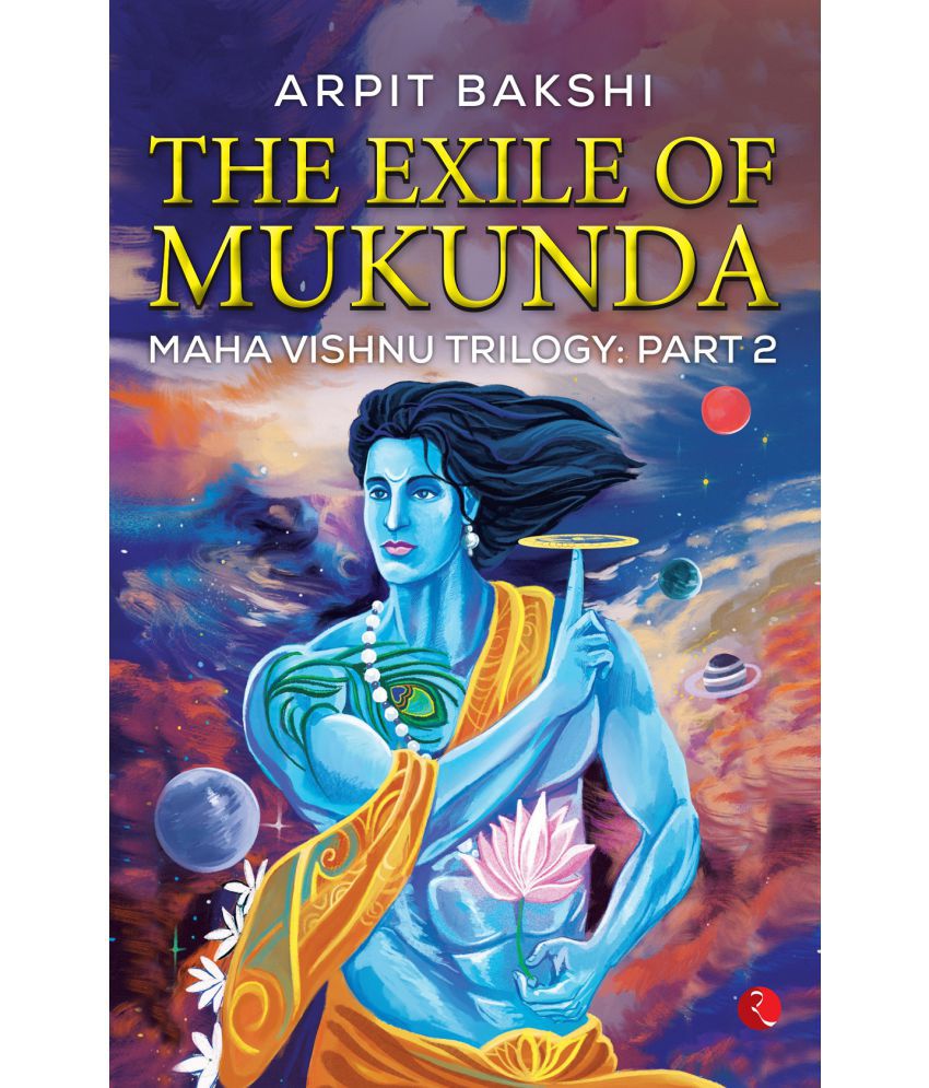     			THE EXILE OF MUKUNDA MAHA VISHNU TRILOGY: PART 2