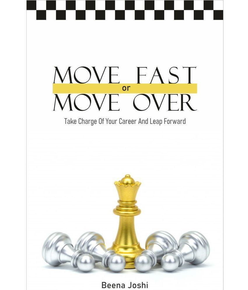     			Move Fast Or Move Over Take Charge of Your Career and Leap Forward