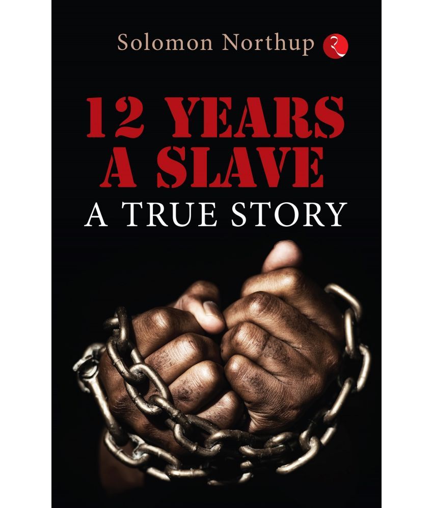     			12 YEARS A SLAVE: A TRUE STORY