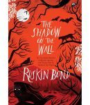 THE SHADOW ON THE WALL: MY FAVOURITE STORIES OF GHOSTS, SPIRITS, AND THINGS THAT GO BUMP IN THE NIGHT