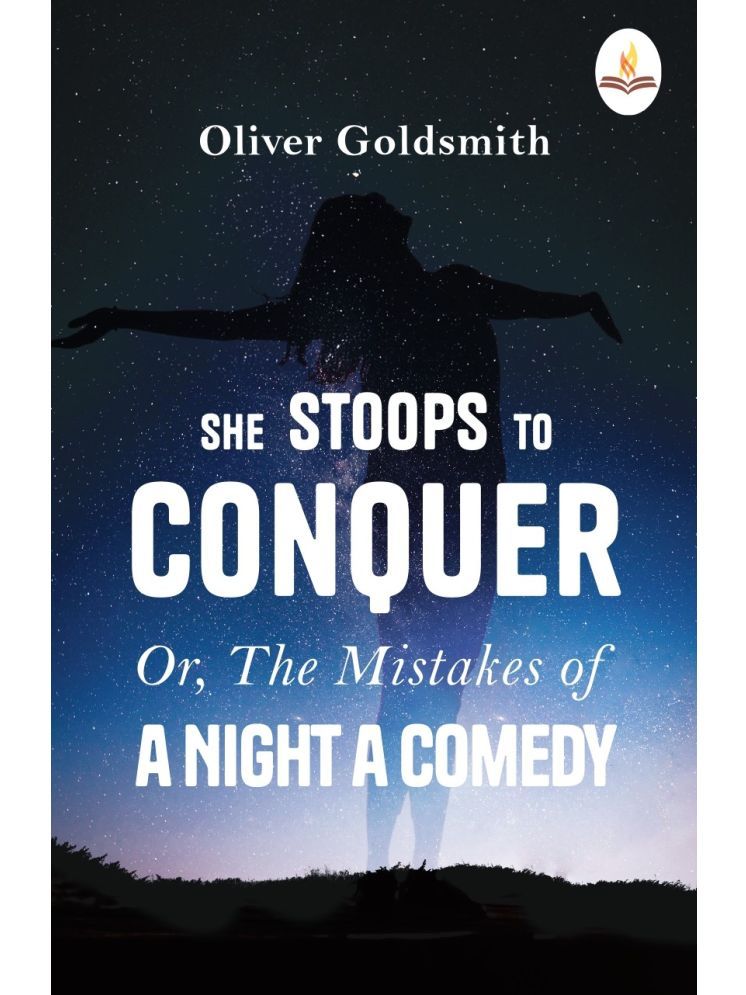     			She Stoops to Conquer Or, The Mistakes of a Night a Comedy