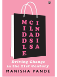 Middle Class India: Driving Change in the 21st Century