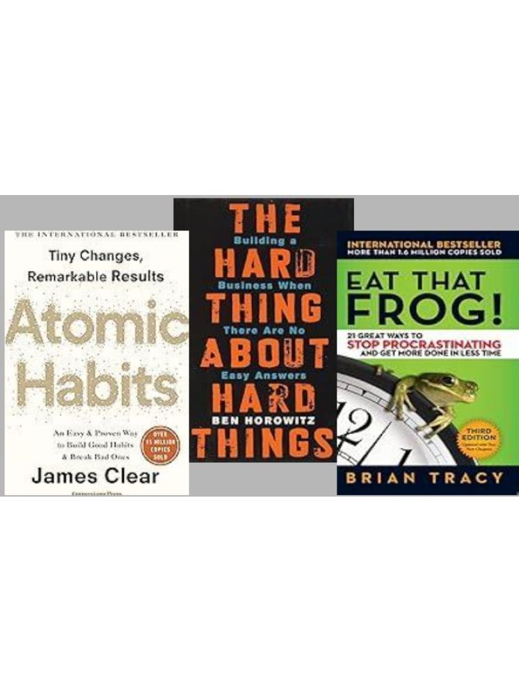     			Atomic Habits + The Hard Thing about Hard Thing + Eat That Frog !