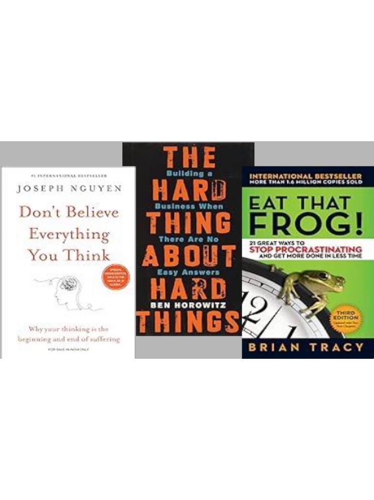     			Don't Believe Everything You Think + The Hard Thing about Hard Thing + Eat That Frog !