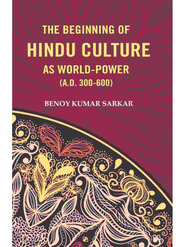     			The Beginning of Hindu Culture as World-Power (A.D. 300-600)