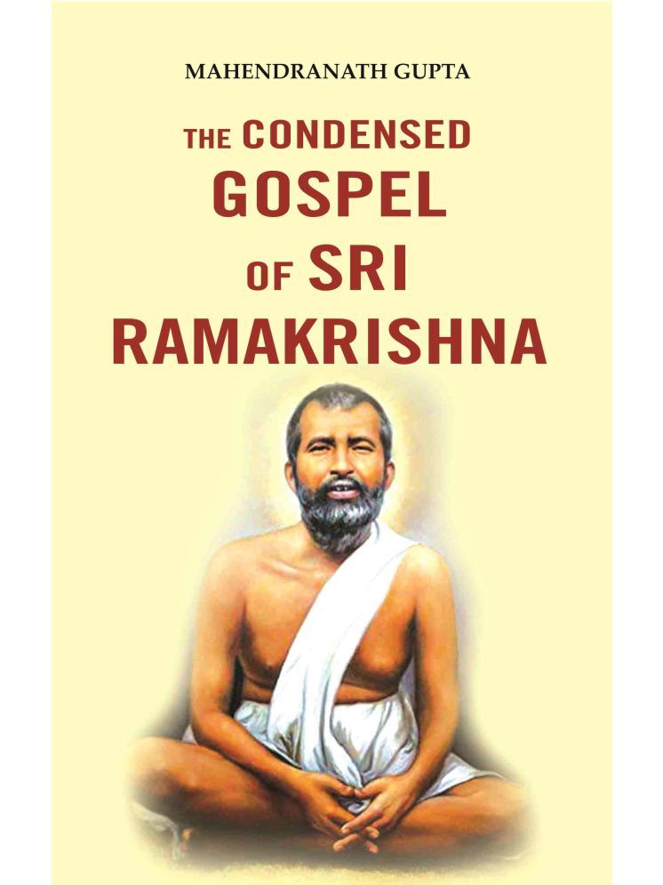     			The Condensed Gospel of Sri Ramakrishna