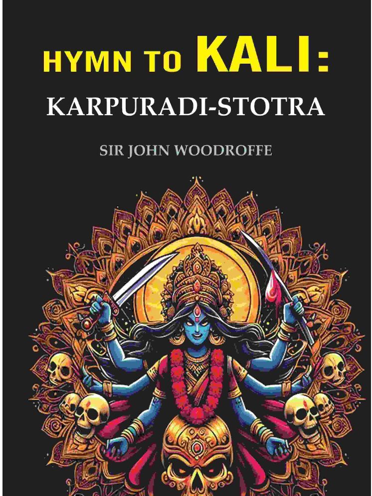     			Hymn to Kali: Karpuradi-Stotra