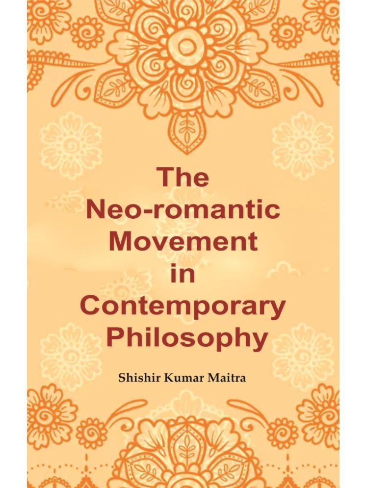     			The Neo-romantic Movement in Contemporary Philosophy