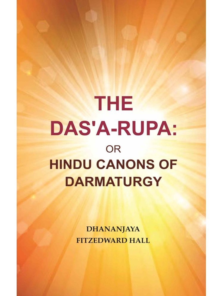     			The Das'A-Rupa: Or Hindu Canons of Darmaturgy