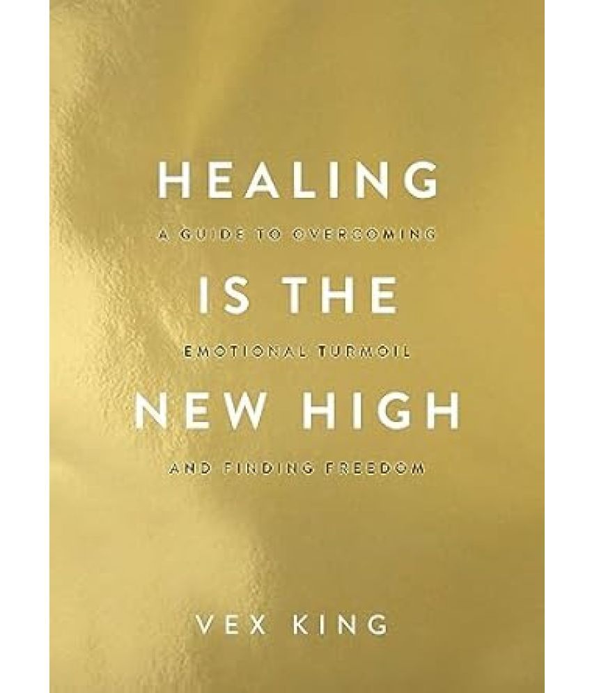     			Healing Is The New High: A Guide To Over Paperback – 20 April 2021