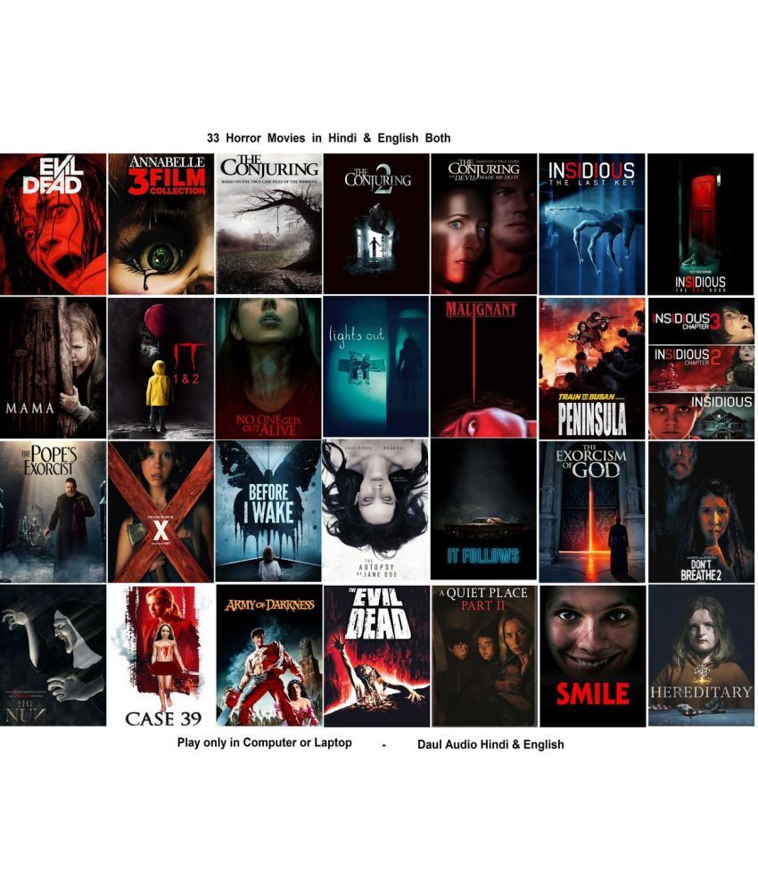     			Conjuring Annabelle Mama It Insidious  The Exorcism of God The Pope's Exorcist Malignant , Peninsula  , Lights Out , Evil Dead  , Hereditary (33 Movies see description) Dual Audio Hindi & English both Play only in Computer or Laptop HD print without poster