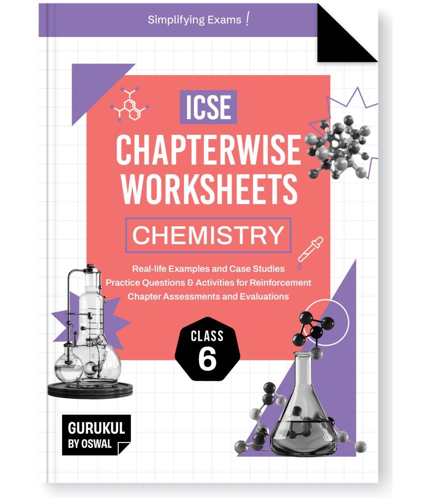     			Gurukul By Oswal Chemistry Chapterwise Worksheets ICSE Class 6 For Exam 2025 : Real Life Questions, Practice Questions, Activities, Case Studies, Chap