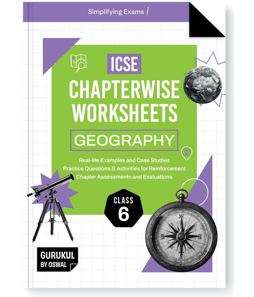     			Gurukul By Oswal Geography Chapterwise Worksheets ICSE Class 6 For Exam 2025 : Real Life Questions, Practice Questions, Activities, Case Studies, Chap