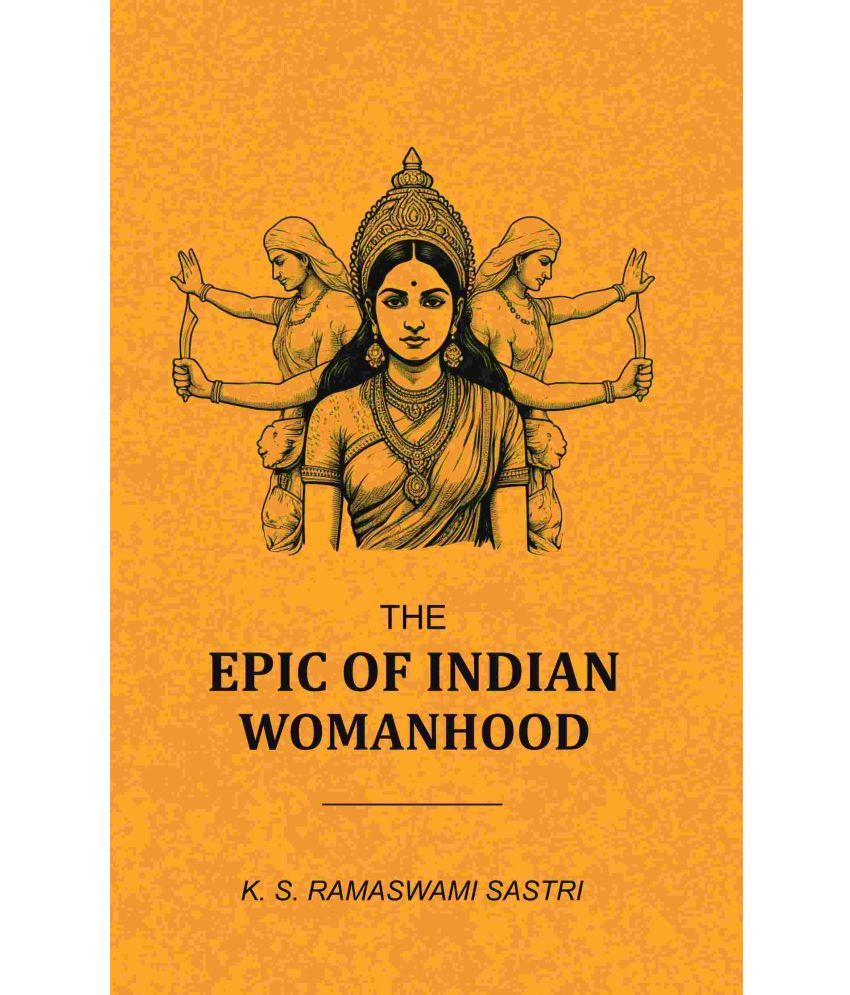     			The Epic of Indian Womanhood [Hardcover]