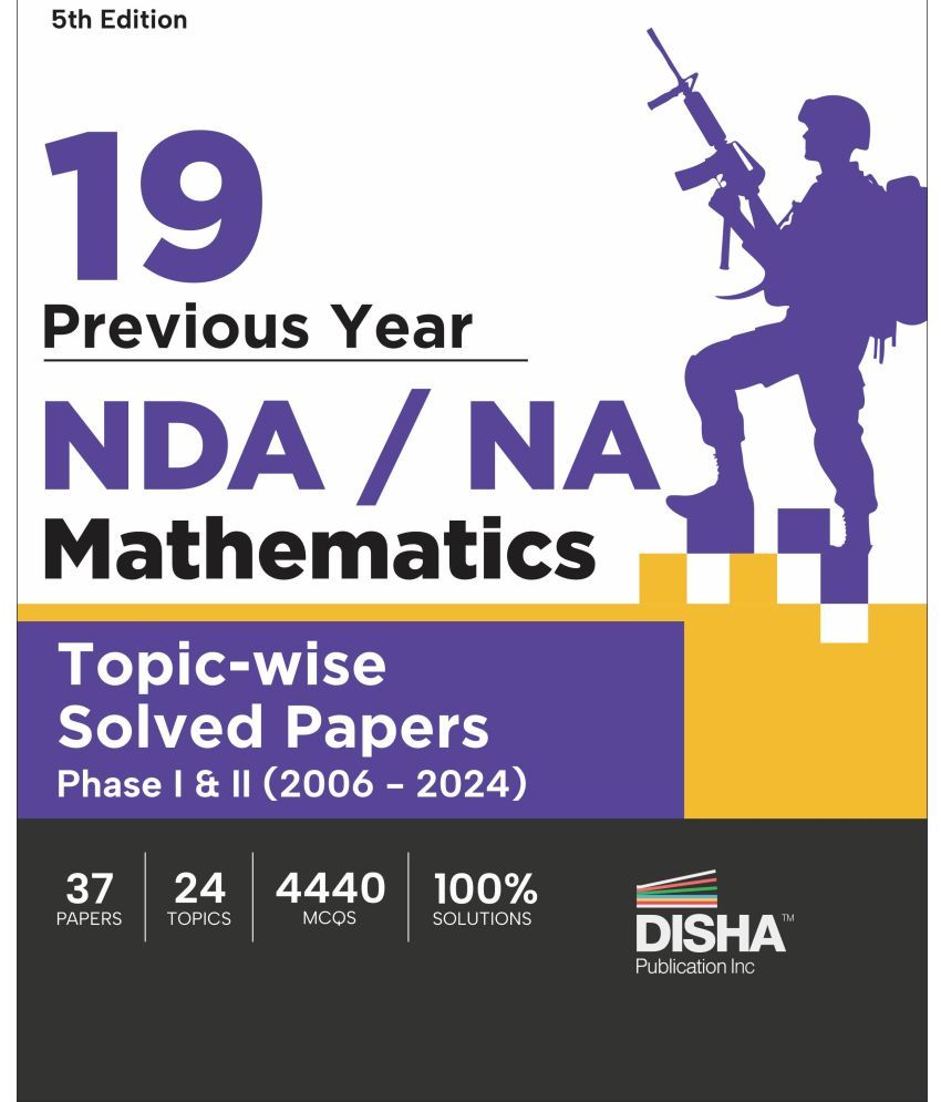     			19 Previous Year NDA/ NA Mathematics Topic-wise Solved Papers Phase I & II (2006 - 2024) 5th Edition | 35 Authentic Papers | 4200 MCQs