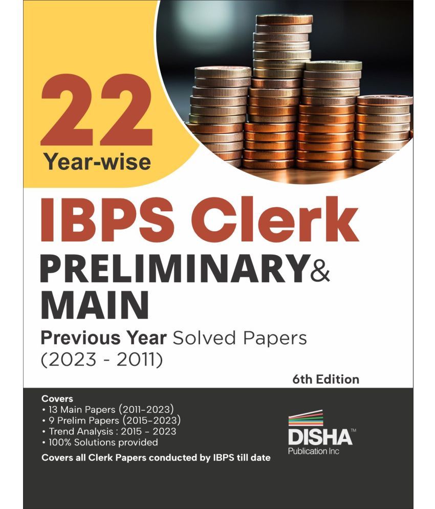     			22 Year-wise IBPS Clerk Preliminary & Mains Previous Year Solved Papers (2023 - 2011) 6th Edition