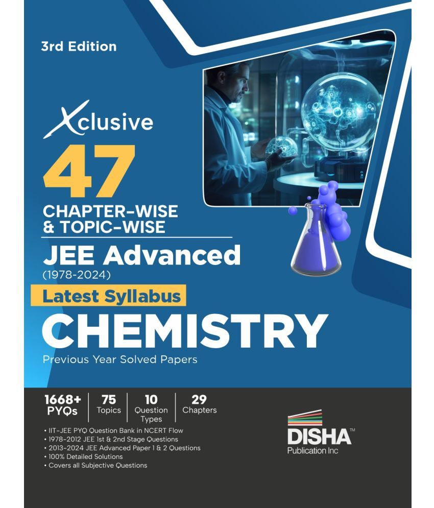     			Xclusive 47 Chapter-wise & Topic-wise JEE Advanced (1978 - 2024) New Syllabus CHEMISTRY Previous Year Solved Papers 3rd Edition | IIT-JEE PYQ Question