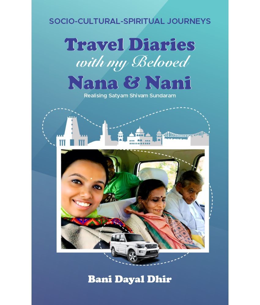     			Travel Diaries with my Beloved Nana & Nani